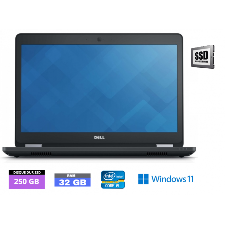 DELL E5470 Core I5 Sous Windows 11 - SSD 250 GO - Ram 32 Go - WEBCAM - N°230505 - GRADE B